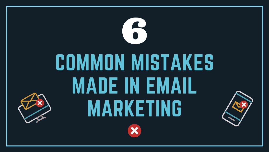 Are You Making These 6 Mistakes When Marketing Through Email? - DYB Virtual