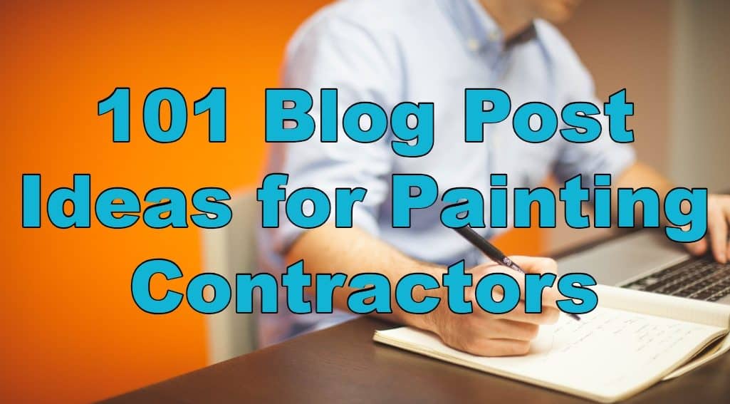 101 Blog Post Ideas for Painting Contractors. DYB Virtual, Painting Contractor, Painting Business, SEO, Blog writer, blogs, virtual assistant, virtual assistance, blogging, blog post ideas