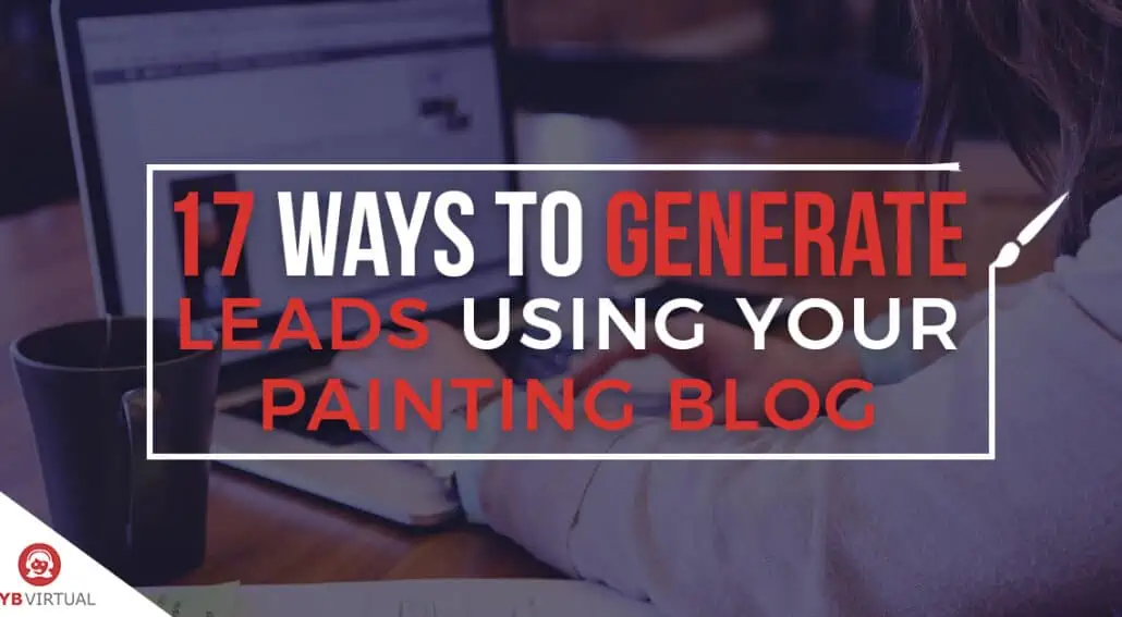 Painting blog, get leads, SEO, blog posts for painting contractors, painting blog, blog writer for painting contractor, painting business blog