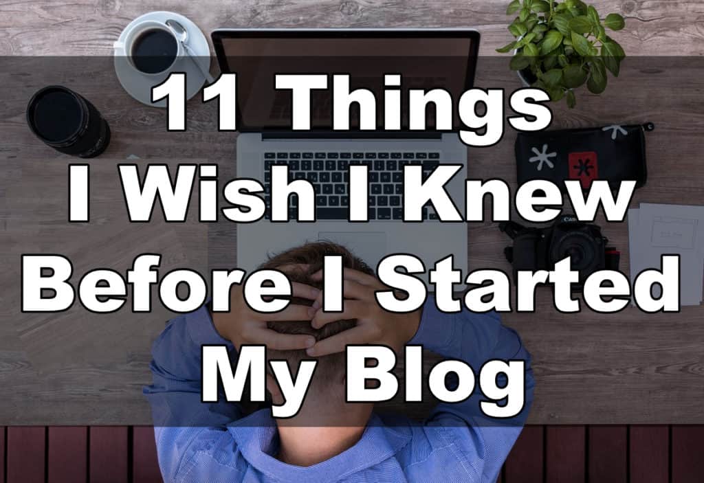11 Things I Wish I Knew Before I Started My Blog, blog writing service for painting contractors, Painting blog, get leads, SEO, blog posts for painting contractors, painting blog, blog writer for painting contractor, painting business blog