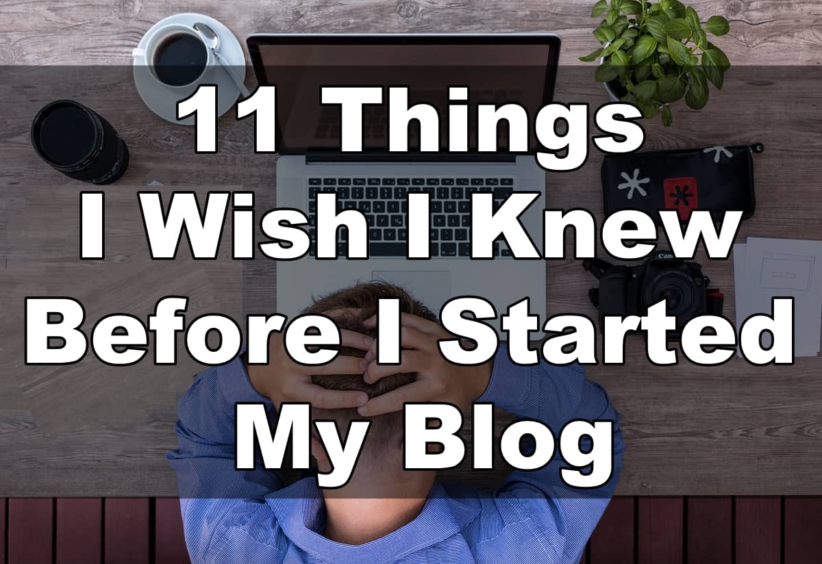 11 Things I Wish I Knew Before I Started My Blog - DYB Virtual