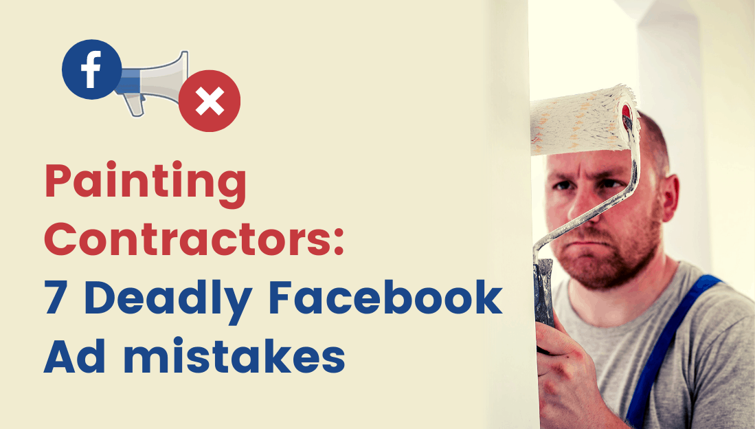 Painting Contractors 7 Deadly Facebook Ad Mistakes DYB Virtual
