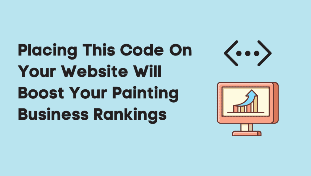 Placing This Code On Your Website Will Boost Your Painting Business Rankings