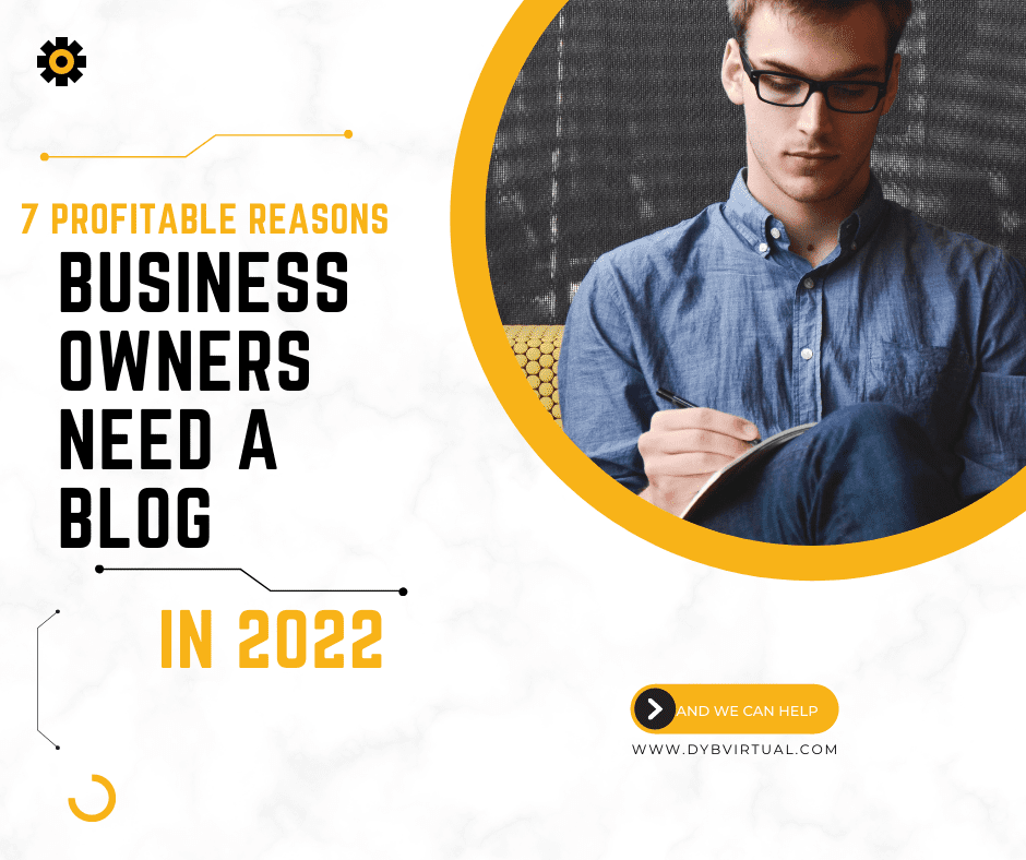 7 Profitable Reasons Business Owners Need A Blog in 2022