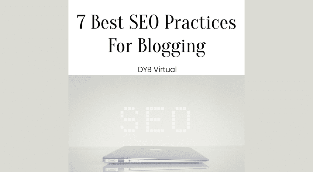 7 Best SEO Practices For Blogging in 2022