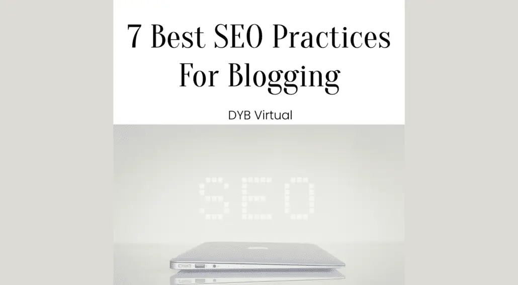 7 Best SEO Practices For Blogging in 2022